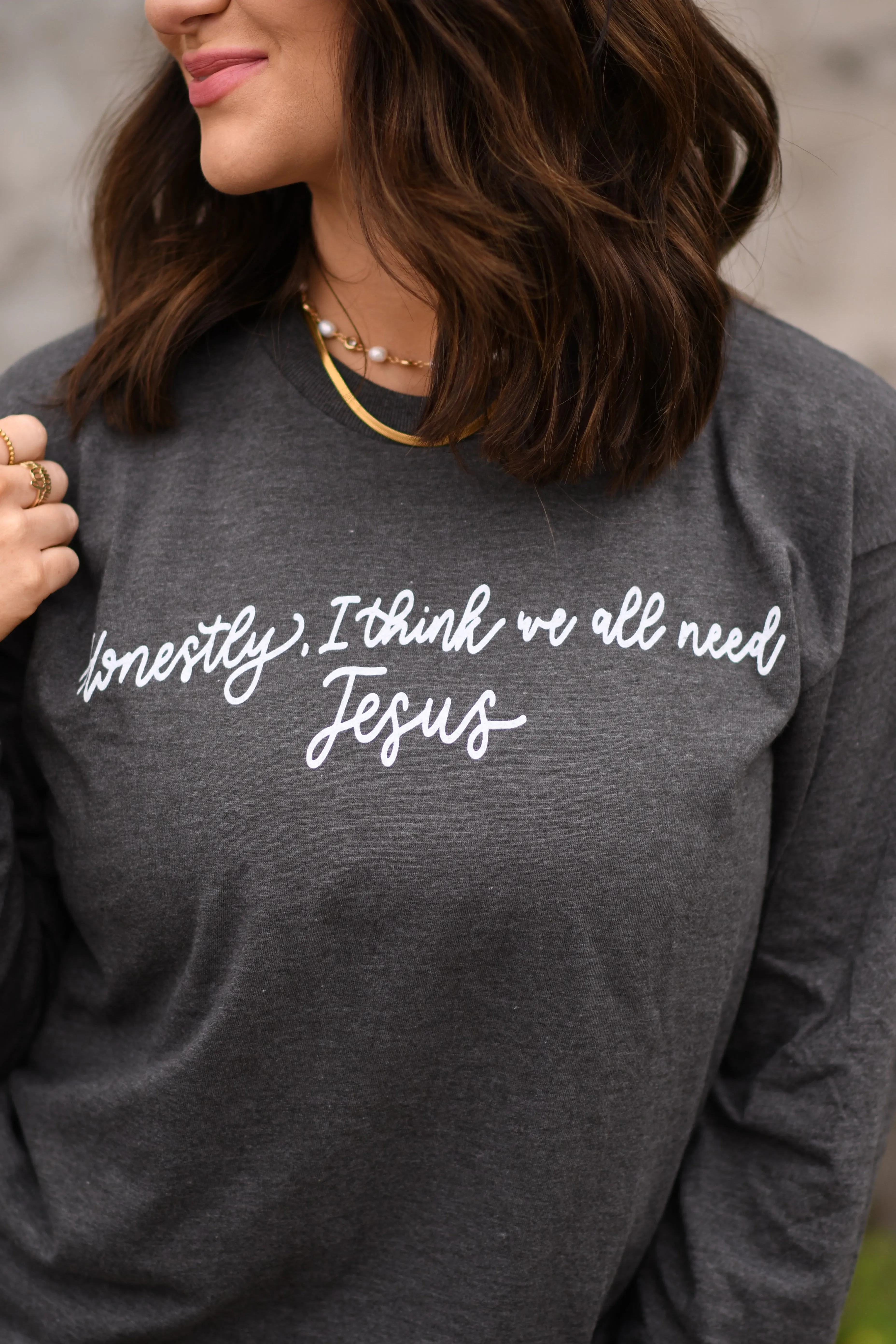 Honestly, I Think We All Need Jesus Tee